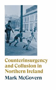 Counterinsurgency and collusion in Northern Ireland cover image