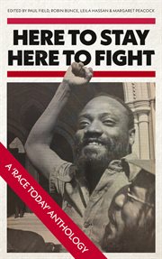 Here to stay, here to fight : a race today anthology cover image