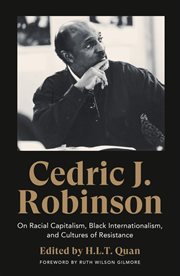 Cedric J. Robinson : on racial capitalism, Black internationalism, and cultures of resistance cover image