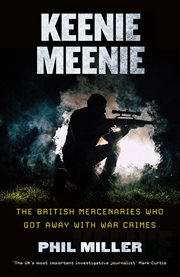 Keenie Meenie : the British mercenarieswho got away with war crimes cover image