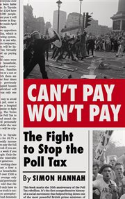 Can't pay, won't pay : the fight to stop the poll tax cover image