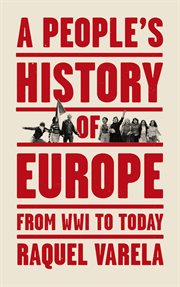 A people's history of Europe : From World War I to today cover image