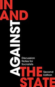 In and against the state : discussionnotes for socialists cover image