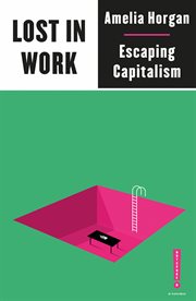 Lost in work : escaping capitalism cover image