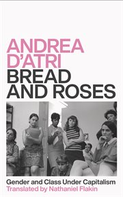 Bread and roses : gender and class under capitalism cover image