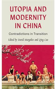 Utopia and modernity in China : contradictions in transition cover image