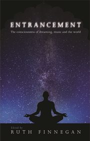 Entrancement : the consciousness of dreaming, music and the world cover image
