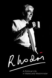 Rhodri Morgan : a political life in Wales and Westminster cover image