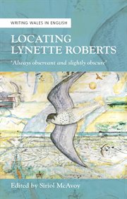 Locating lynette roberts : Always Observant and Slightly Obscure' cover image