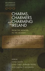 Charms, Charmers and Charming in Ireland : From the Medieval to the Modern cover image