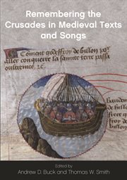 Remembering the crusades in medieval texts and songs cover image