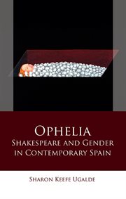 Ophelia : Shakespeare and Gender in Contemporary Spain cover image
