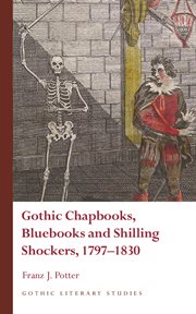 Gothic Chapbooks, Bluebooks and Shilling Shockers, 1797-1830 cover image
