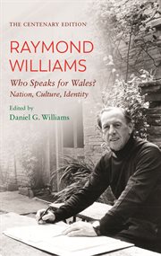 Raymond Williams : who speaks for Wales? nation, culture, identity cover image