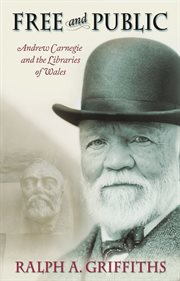 Free and Public : Andrew Carnegie and the Libraries of Wales cover image