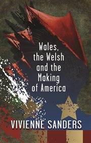 Wales, the Welsh and the making of America cover image