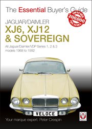Jaguar/Daimler XJ6, XJ12 & Sovereign : All Jaguar/Daimler/VDP series I, II & III models 1968 to 1992. Essential Buyer's Guide cover image