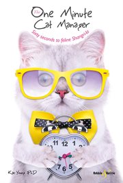 The One Minute Cat Manager : Sixty seconds to feline Shangri-la cover image