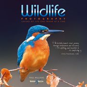 Wildlife Photography : saving my life one frame at a time cover image