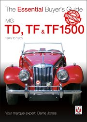MG TD, TF & TF1500 : The Essential Buyer's Guide. Essential Buyer's Guide cover image
