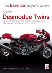 Ducati Desmodue Twins : Pantah, F1, 750 Sport, 600, 750 900 1000 Supersport, ST2, Monster, SportClassic 1979 to 2013. Essential Buyer's Guide cover image