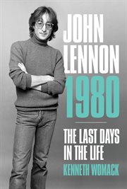 John Lennon 1980 : The Last Days in the Life cover image