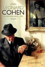 Leonard Cohen : A Remarkable Life cover image