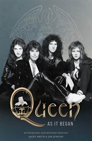 Queen As It Began : The Authorised Biography cover image