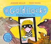 Goldilocks (a hashtag cautionary tale) cover image