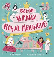 Boom! bang! royal meringue! cover image