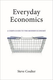 Everyday economics : a user's guide to the modern economy cover image