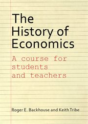 HISTORY OF ECONOMICS;A COURSE FOR STUDENTS AND TEACHERS cover image