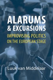 Alarums & excursions : improvising politics on the European stage cover image