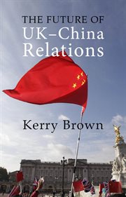The Future of UK-China Relations : the Search for a New Model cover image