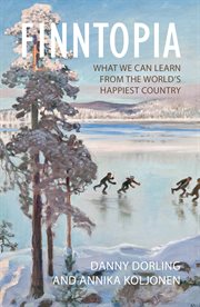 Finntopia : what we can learn from the world's happiest country cover image