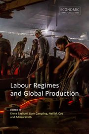 Labour Regimes and Global Production : Economic Transformations cover image