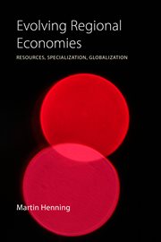 Evolving regional economies : resources,specialization, globalization cover image