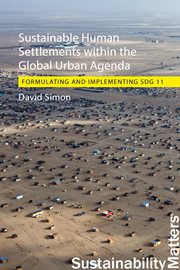 Sustainable Human Settlements within the Global Urban Agenda : Formulating and Implementing SDG 11. Sustainability Matters cover image