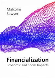 Financialization : economic and social impacts cover image
