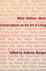 What Matters Most : Conversations on the Art of Living cover image