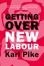 Getting Over New Labour : The Party After Blair and Brown. Building Progressive Alternatives cover image