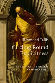 Circling Round Explicitness : The Heart Of The Mystery Of Human Being cover image