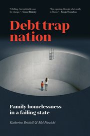 Debt Trap Nation : Family Homelessness In A Failing State cover image