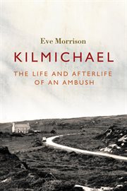 Kilmichael : the ambush and its afterlife cover image