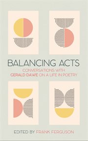 BALANCING ACTS : conversations with gerald dawe on a life in poetry cover image