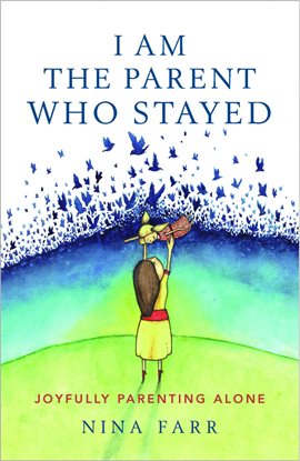 Cover image for I Am the Parent Who Stayed