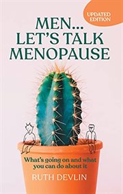 Men ... let's talk menopause : what's going on and what you can do about it cover image