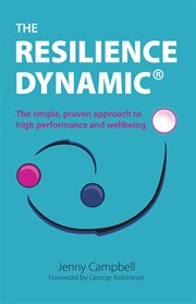RESILIENCE DYNAMIC : the simple, proven approach to high performance and wellbeing cover image
