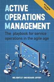 ACTIVE OPERATIONS MANAGEMENT : a playbook for service operations in the agile age cover image