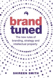 BRAND TUNED : the new rules of branding, strategy and intellectual property cover image